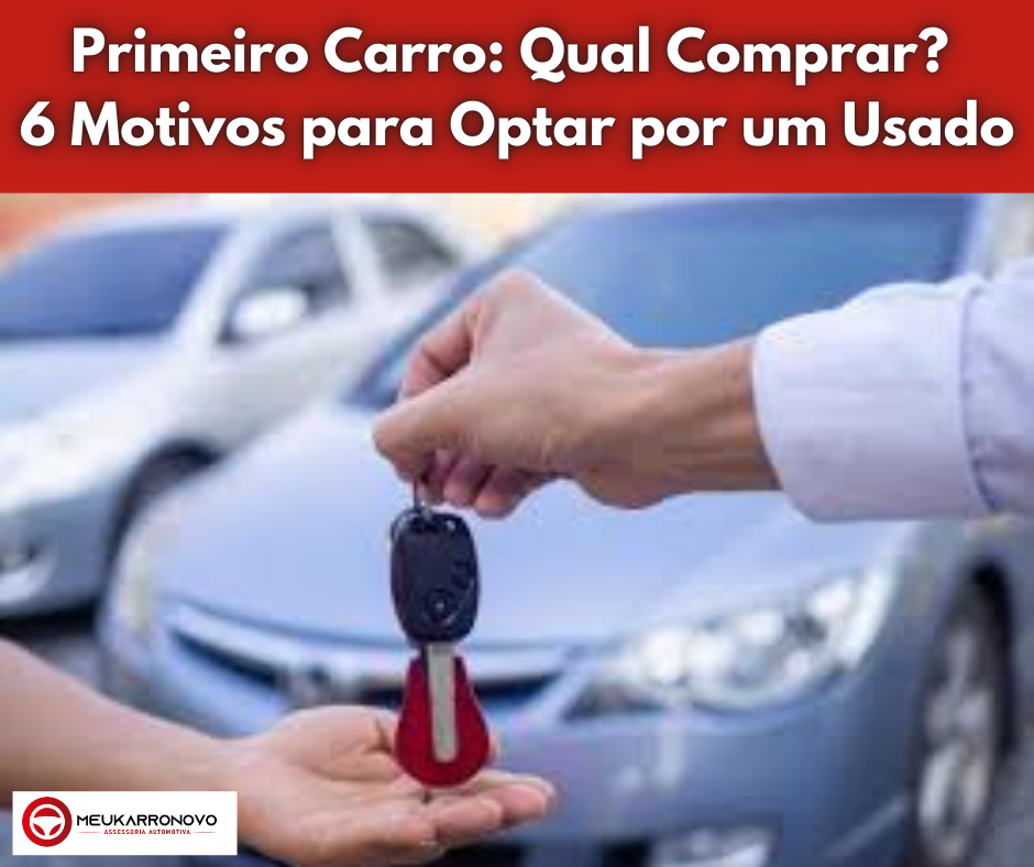 Primeiro Carro: Qual Comprar?