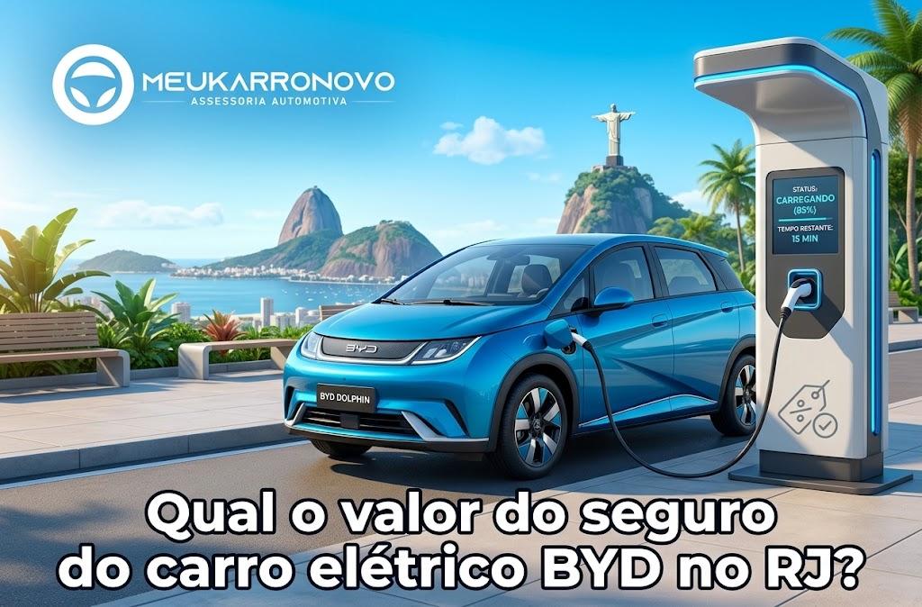 Qual o valor do seguro do carro elétrico BYD no RJ? (Guia 2026)