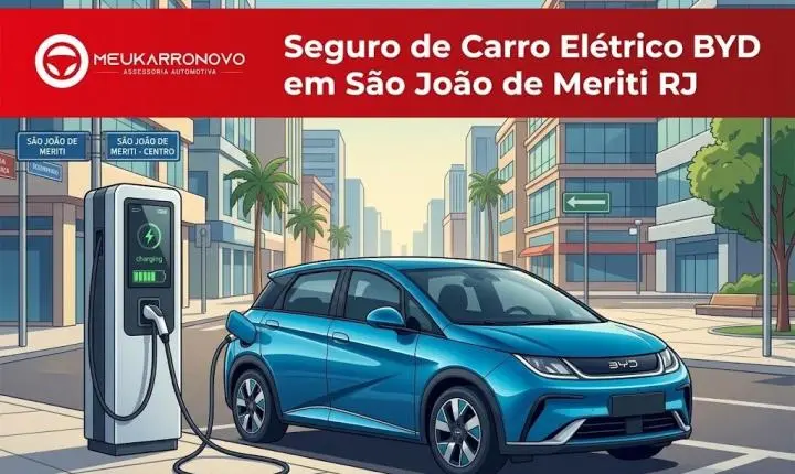 Seguro de Carro Elétrico BYD em São João de Meriti RJ: Preços e Coberturas